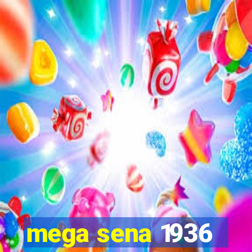 mega sena 1936