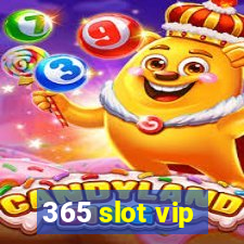 365 slot vip