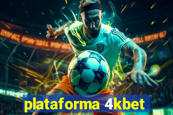 plataforma 4kbet