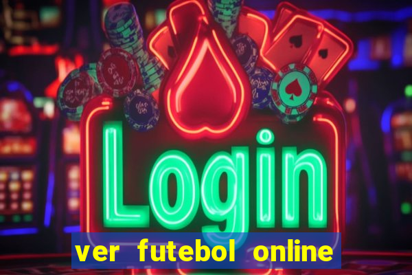 ver futebol online ao vivo