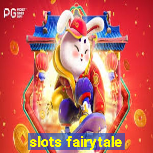 slots fairytale