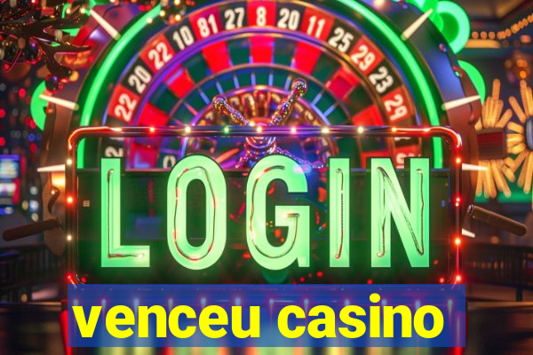 venceu casino