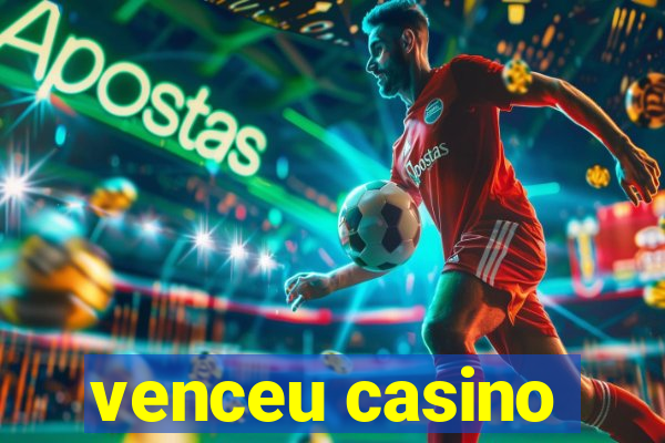 venceu casino