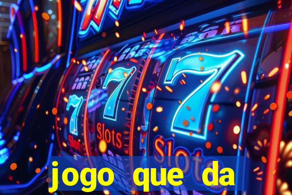 jogo que da dinheiro de verdade