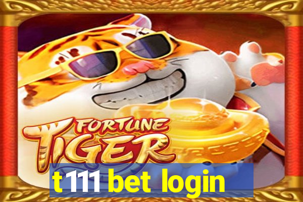 t111 bet login