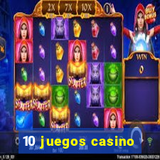 10 juegos casino