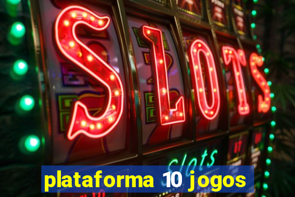 plataforma 10 jogos