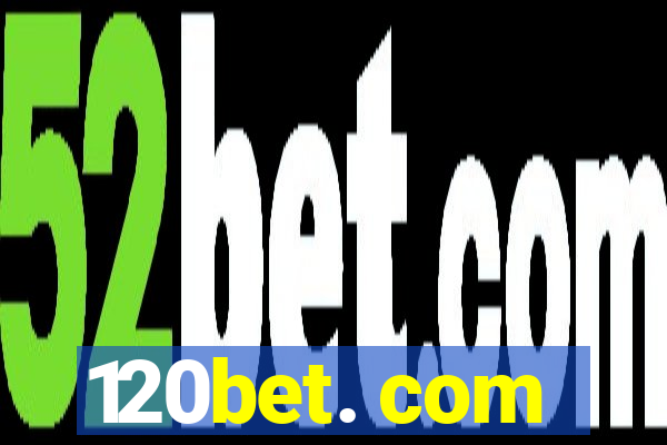 120bet. com