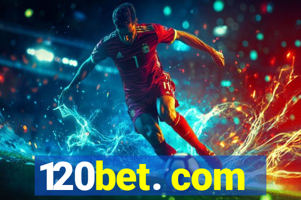 120bet. com