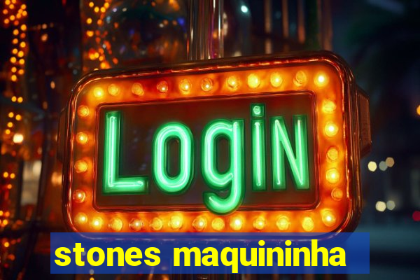 stones maquininha