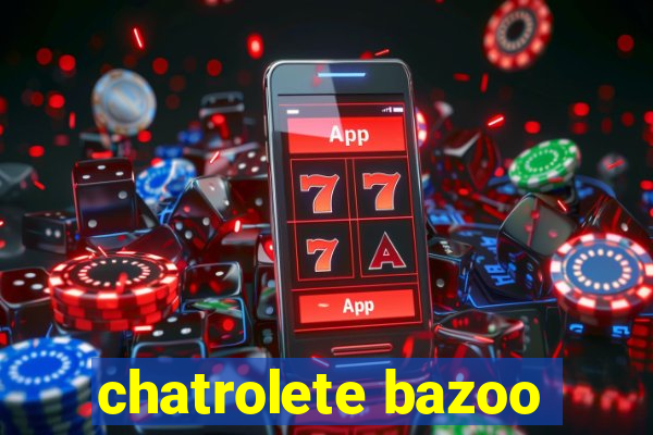 chatrolete bazoo