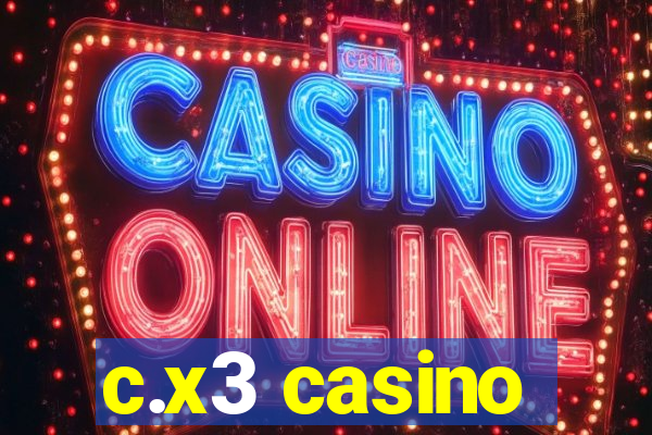 c.x3 casino