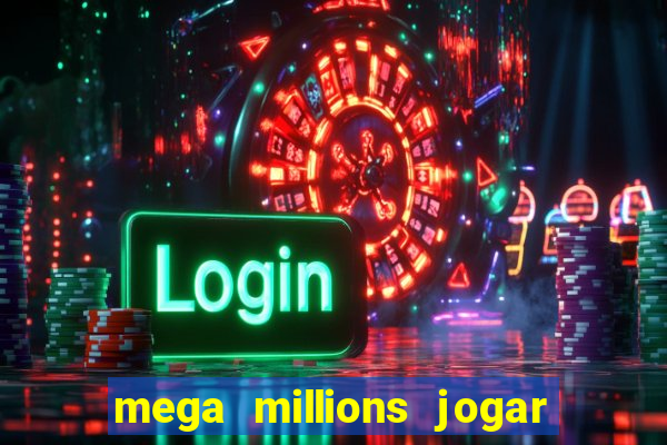 mega millions jogar do brasil