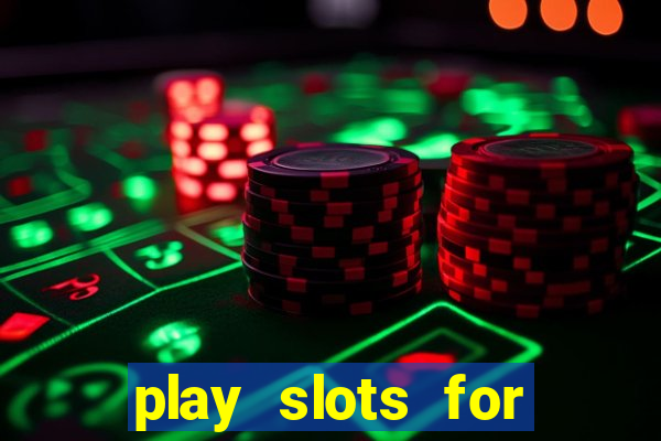 play slots for real money