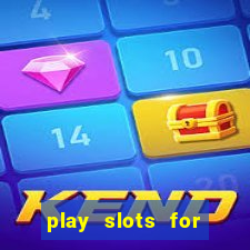 play slots for real money