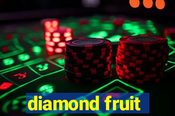 diamond fruit