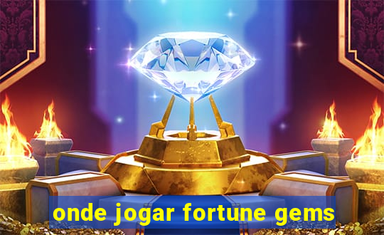 onde jogar fortune gems