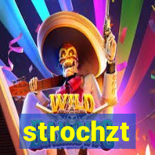 strochzt