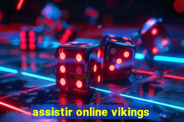 assistir online vikings