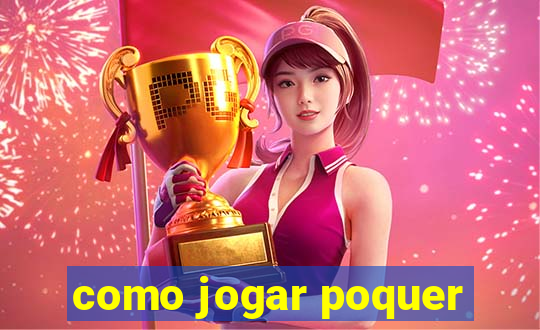 como jogar poquer