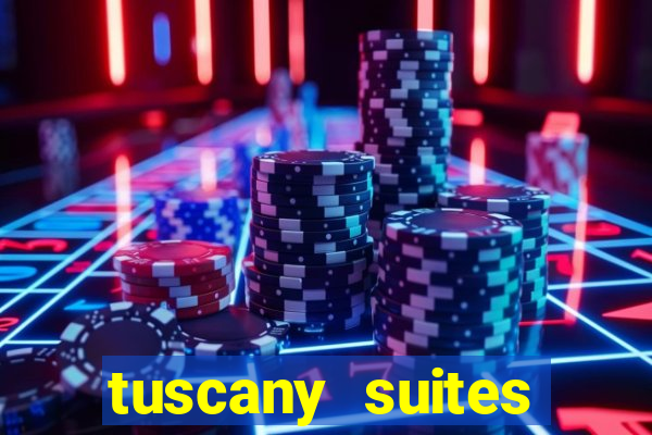 tuscany suites casino las vegas nv