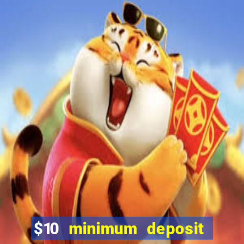 $10 minimum deposit casino australia 2022