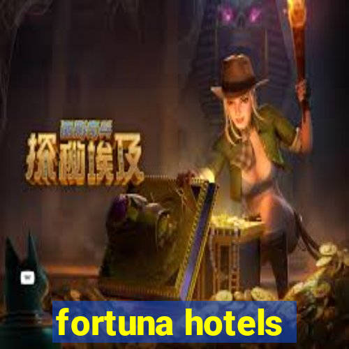 fortuna hotels