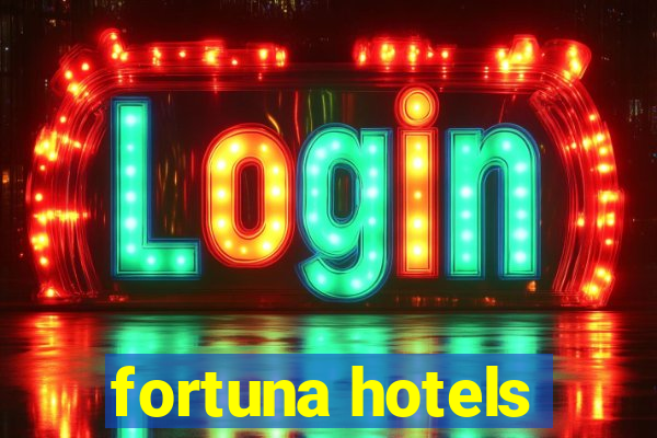 fortuna hotels