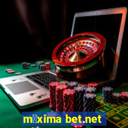 m谩xima bet.net