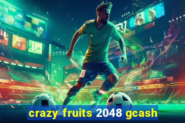 crazy fruits 2048 gcash