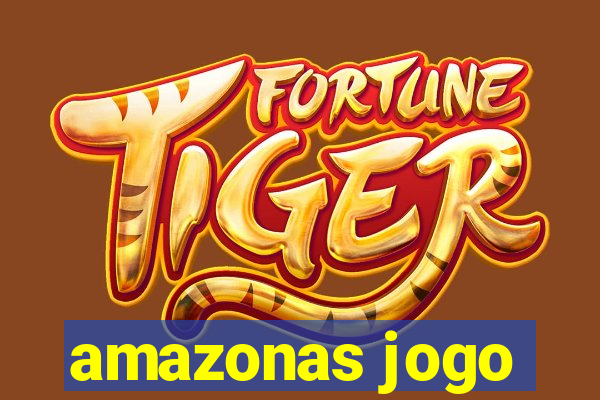 amazonas jogo