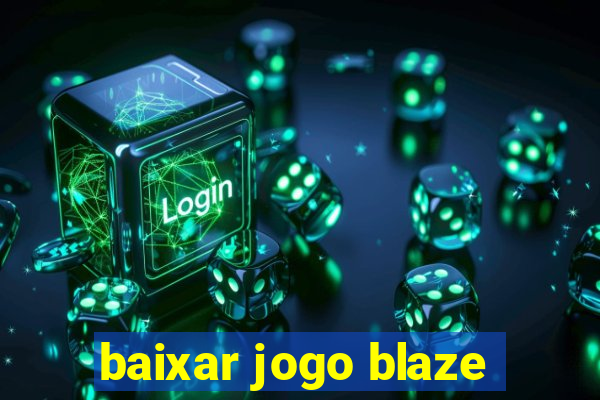 baixar jogo blaze