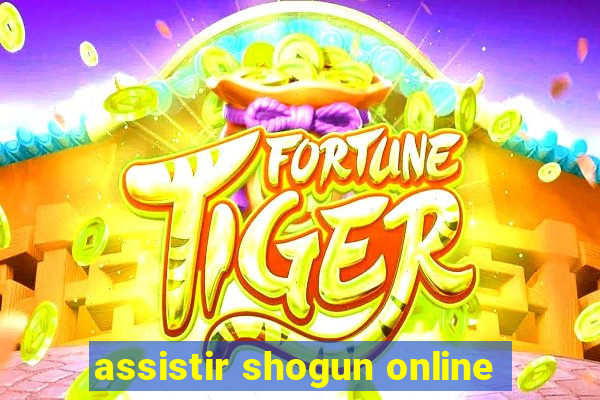 assistir shogun online