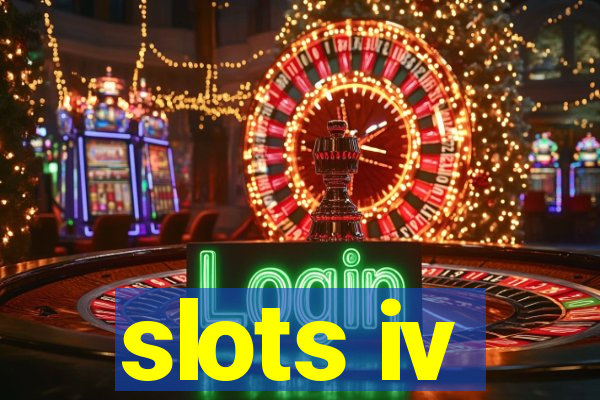 slots iv