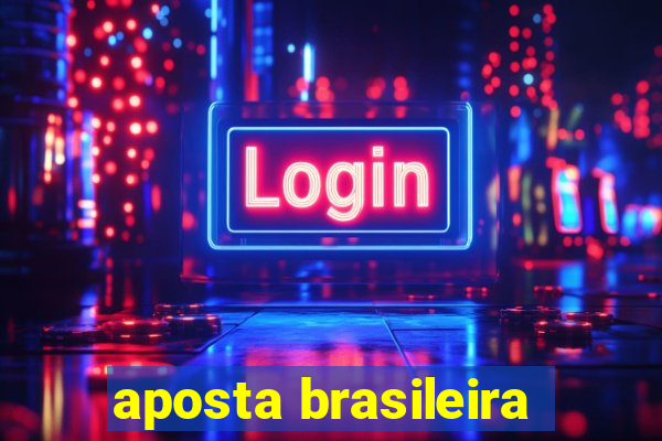 aposta brasileira