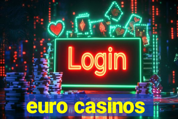 euro casinos