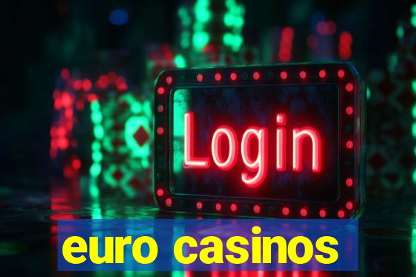 euro casinos