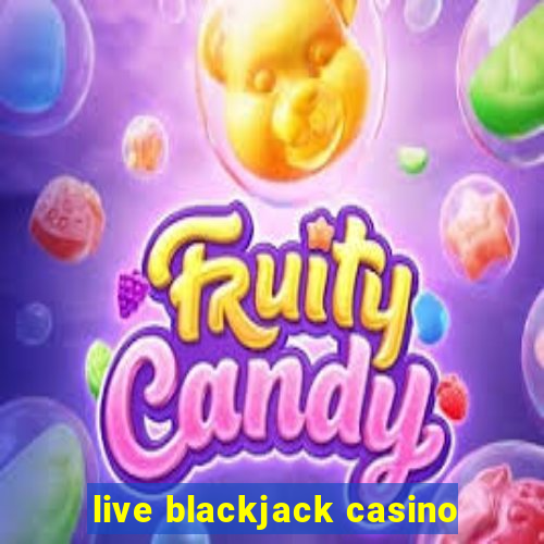 live blackjack casino