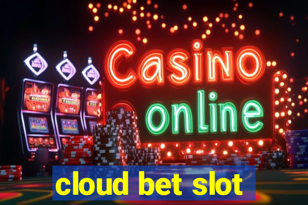 cloud bet slot