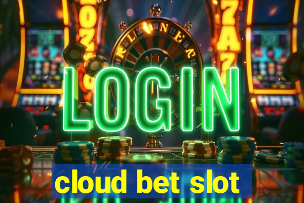 cloud bet slot