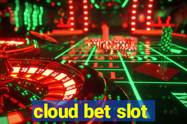 cloud bet slot