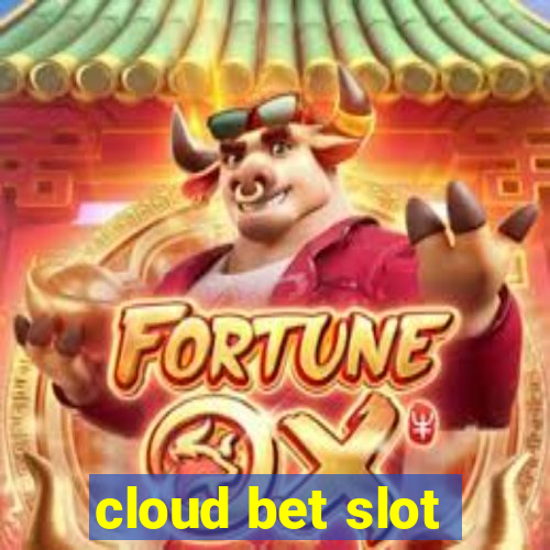 cloud bet slot