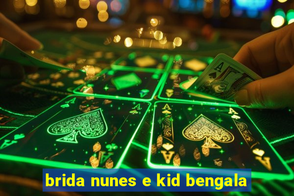 brida nunes e kid bengala