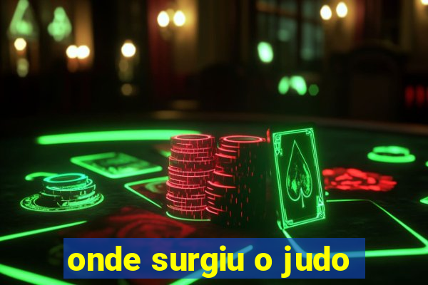 onde surgiu o judo