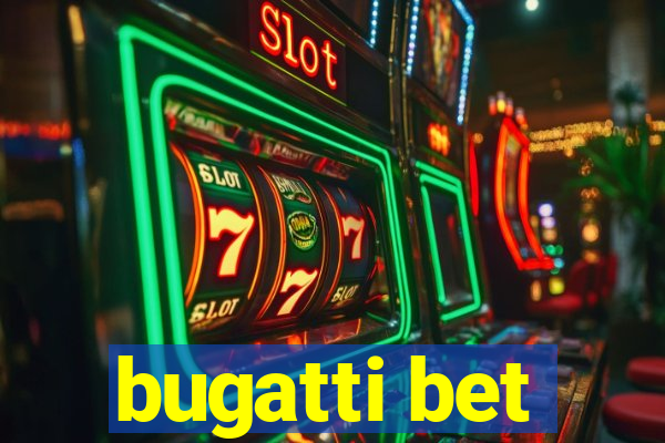 bugatti bet