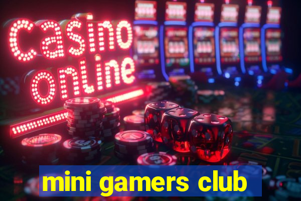 mini gamers club