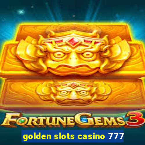 golden slots casino 777