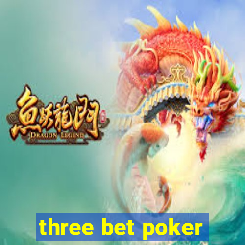 three bet poker