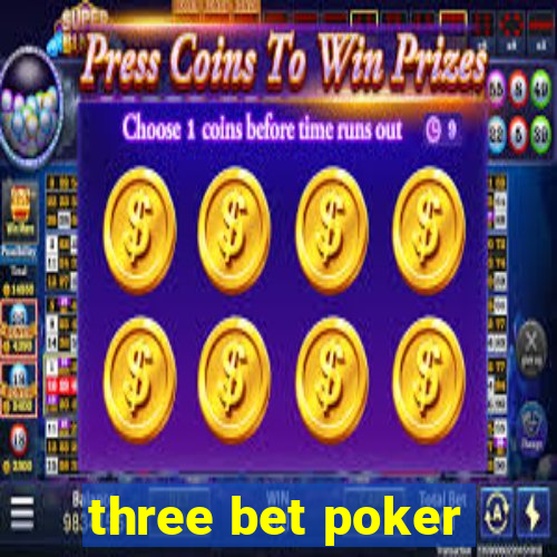 three bet poker