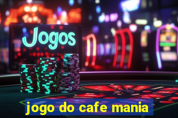 jogo do cafe mania